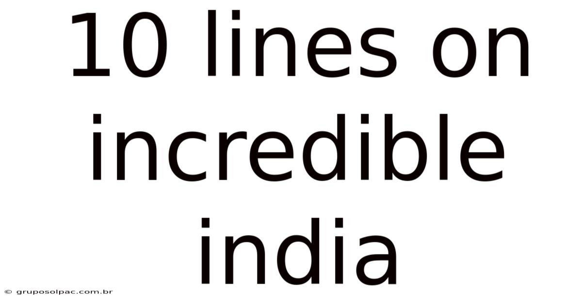 10 Lines On Incredible India
