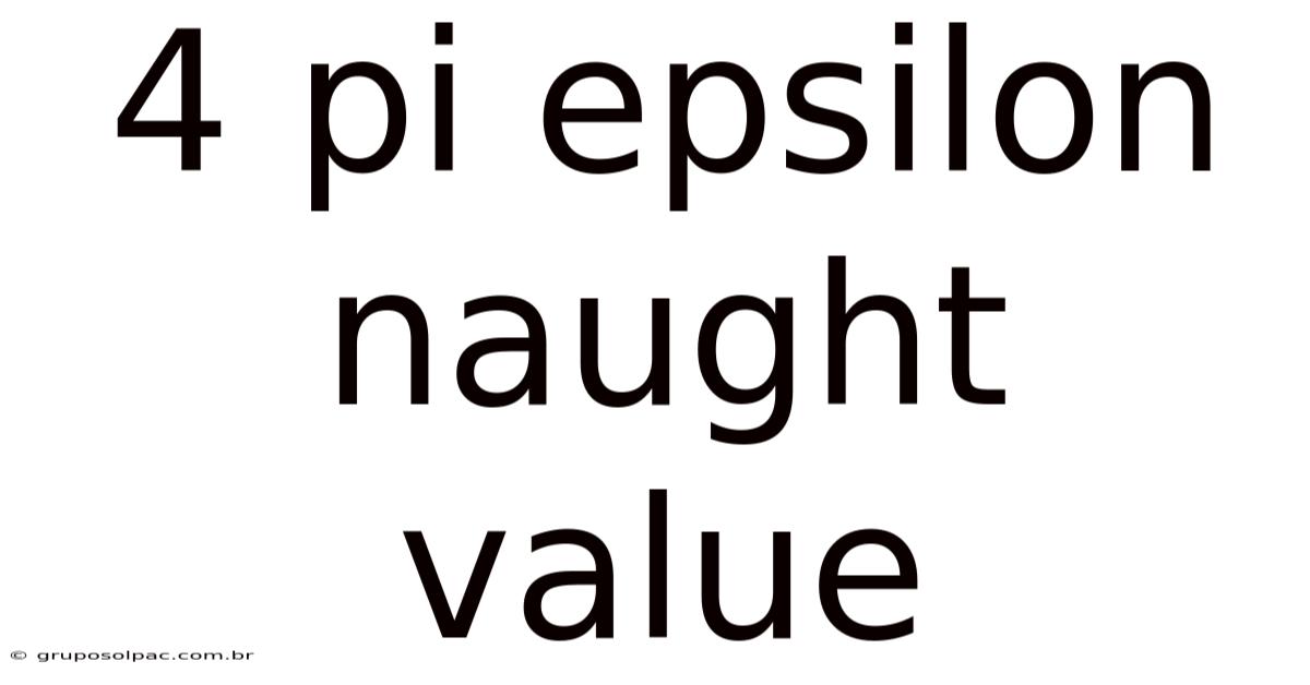 4 Pi Epsilon Naught Value