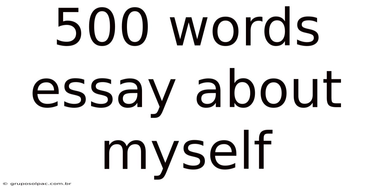 500 Words Essay About Myself