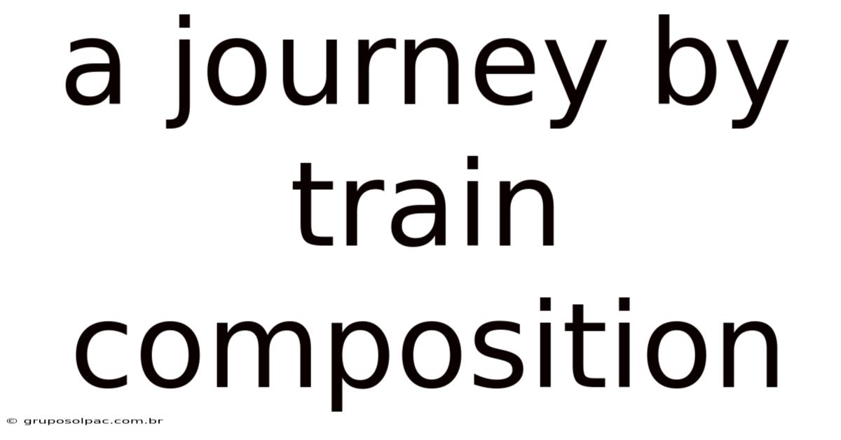 A Journey By Train Composition