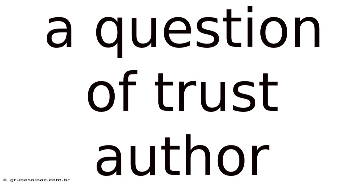 A Question Of Trust Author