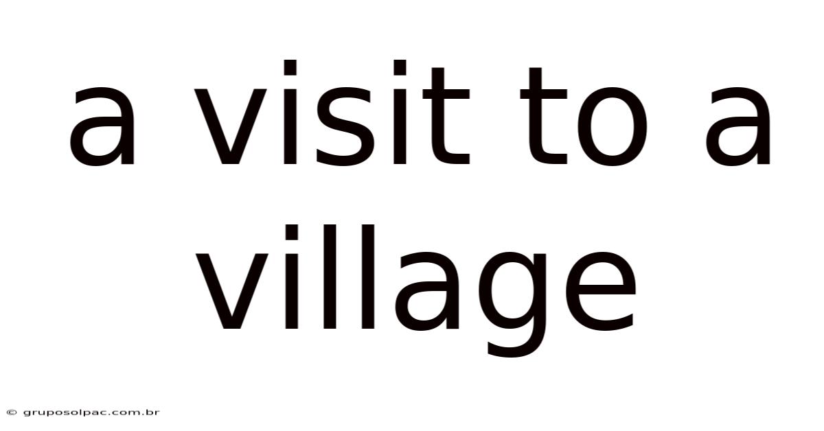 A Visit To A Village