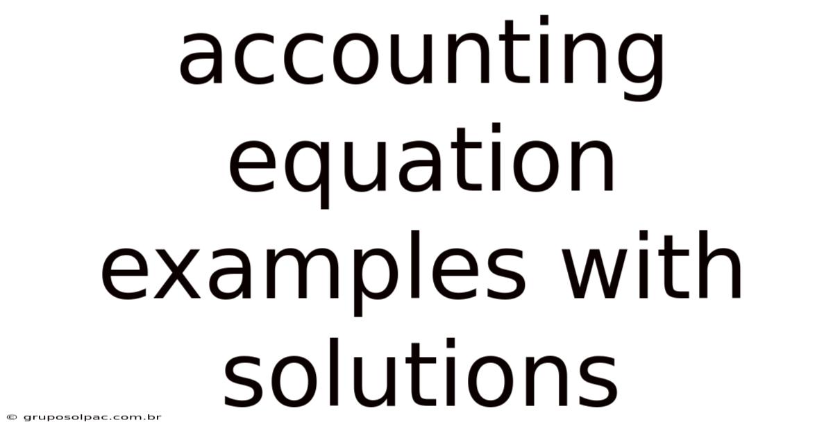 Accounting Equation Examples With Solutions