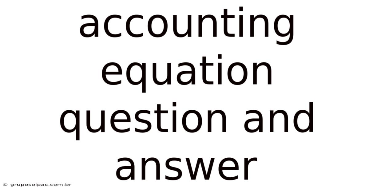 Accounting Equation Question And Answer