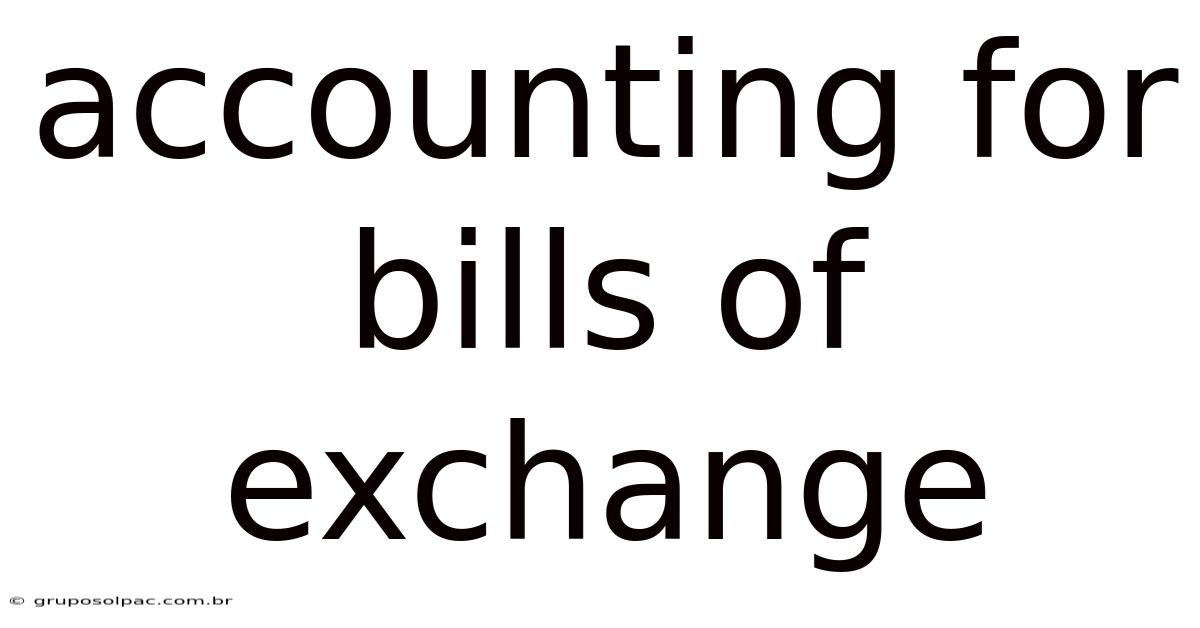 Accounting For Bills Of Exchange