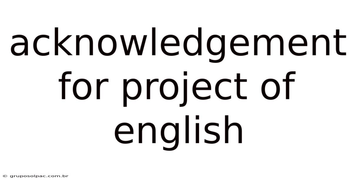 Acknowledgement For Project Of English