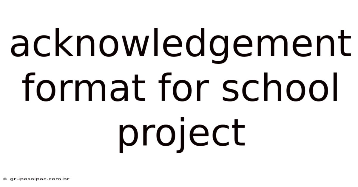Acknowledgement Format For School Project