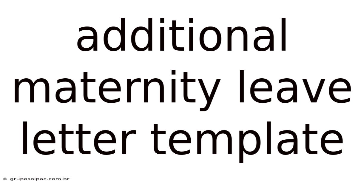 Additional Maternity Leave Letter Template
