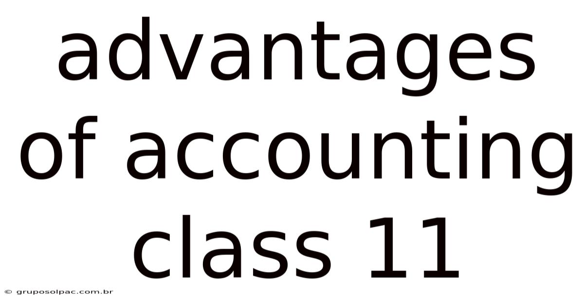 Advantages Of Accounting Class 11