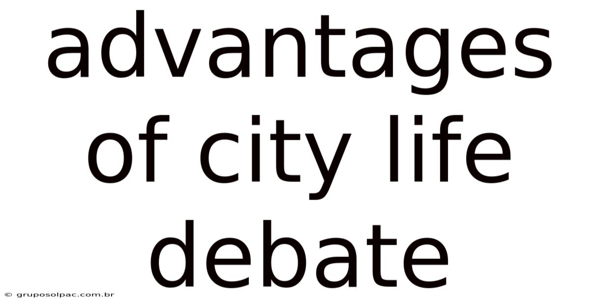 Advantages Of City Life Debate