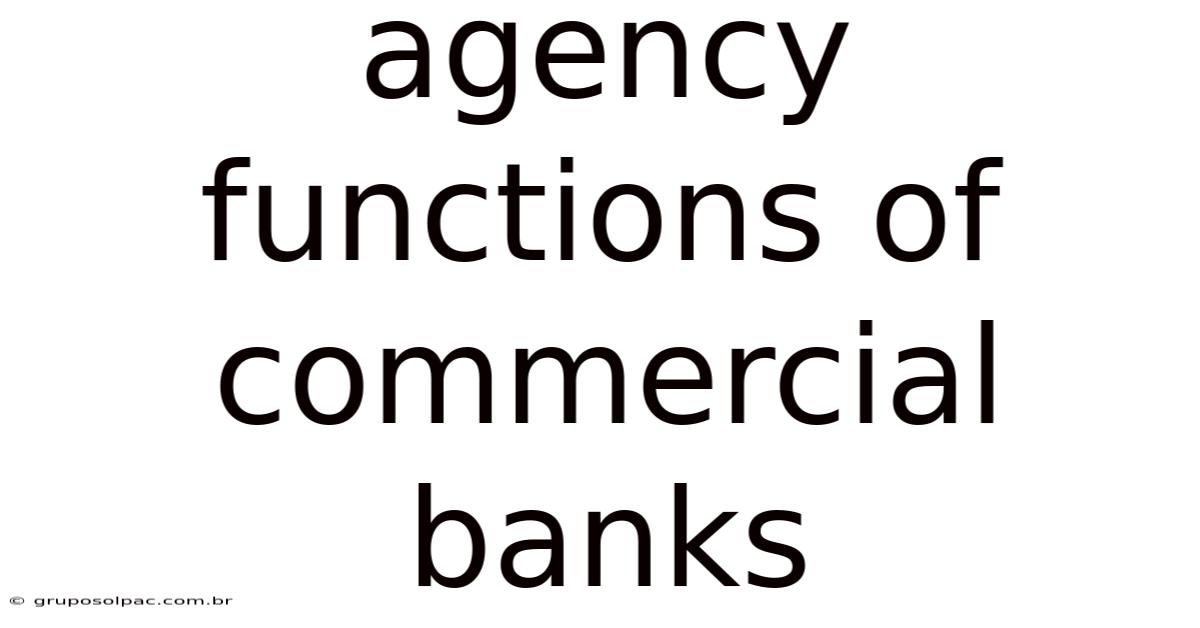 Agency Functions Of Commercial Banks