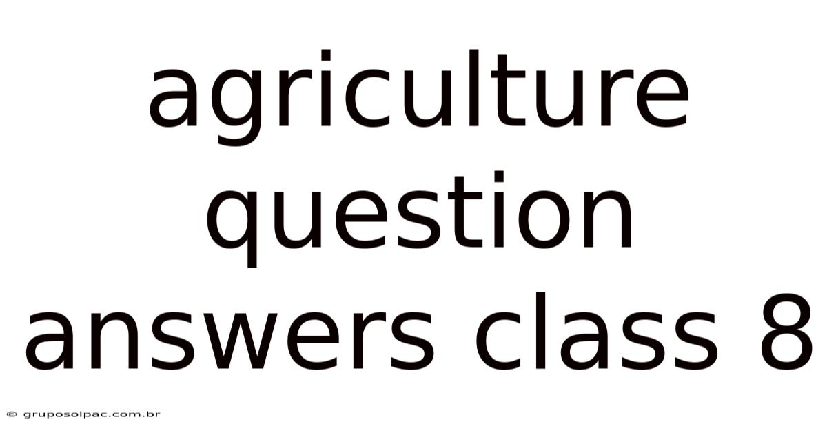 Agriculture Question Answers Class 8