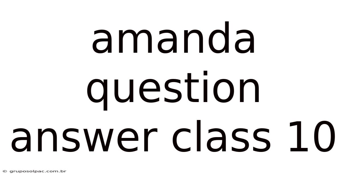 Amanda Question Answer Class 10