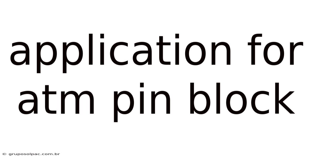 Application For Atm Pin Block