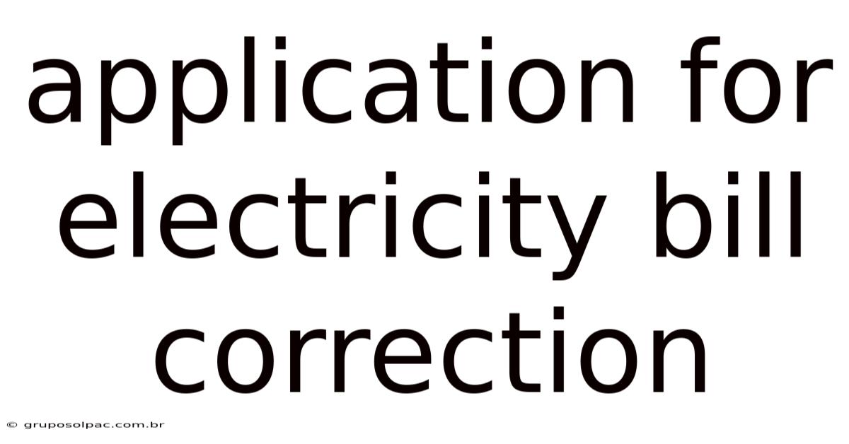 Application For Electricity Bill Correction
