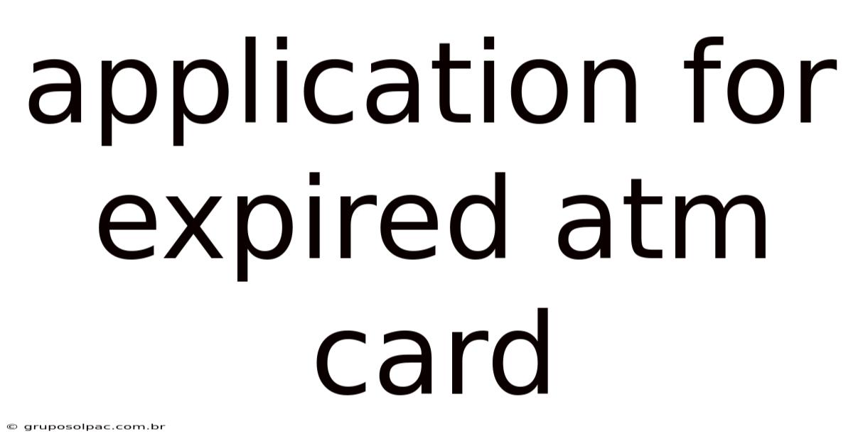 Application For Expired Atm Card