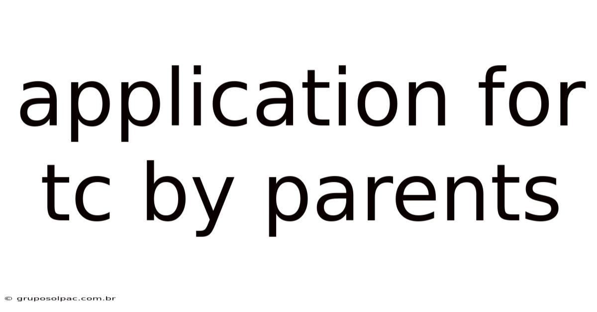 Application For Tc By Parents