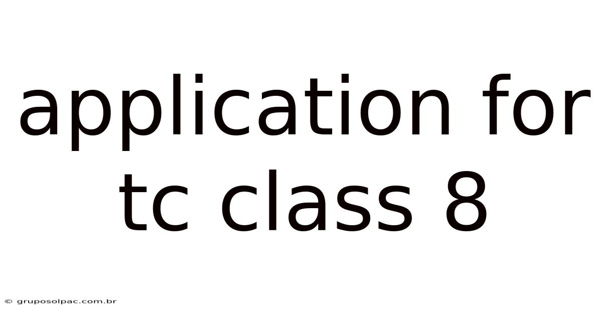 Application For Tc Class 8
