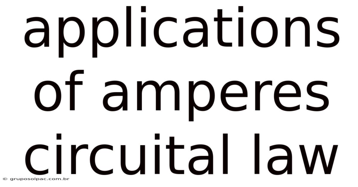 Applications Of Amperes Circuital Law
