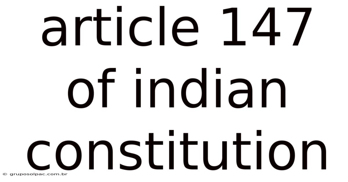 Article 147 Of Indian Constitution