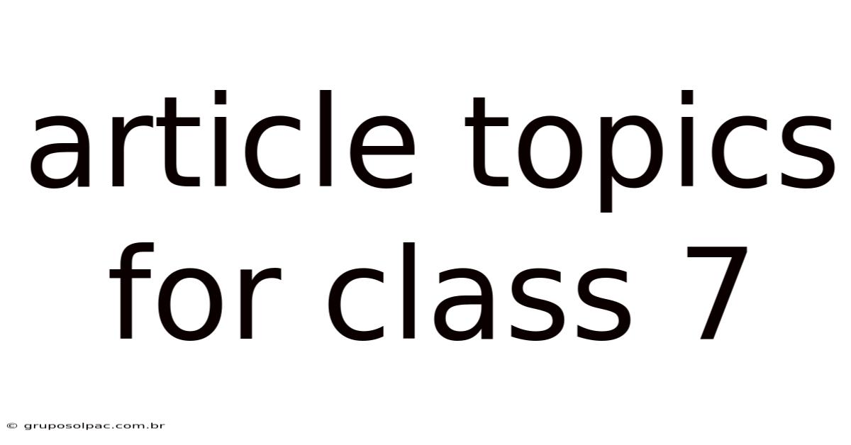 Article Topics For Class 7