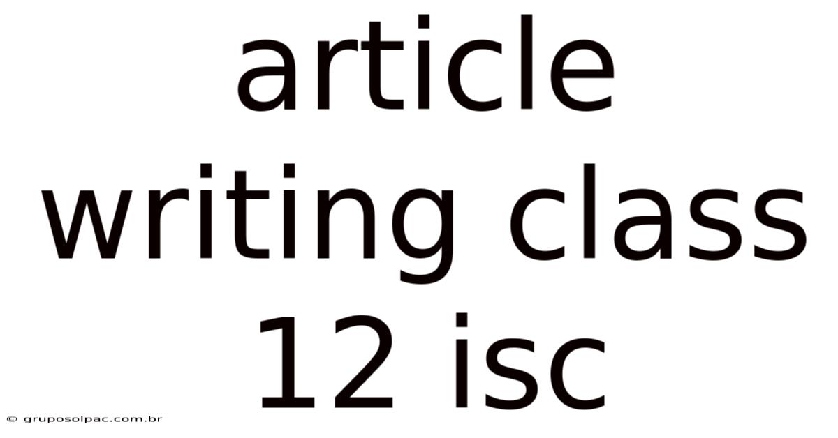Article Writing Class 12 Isc
