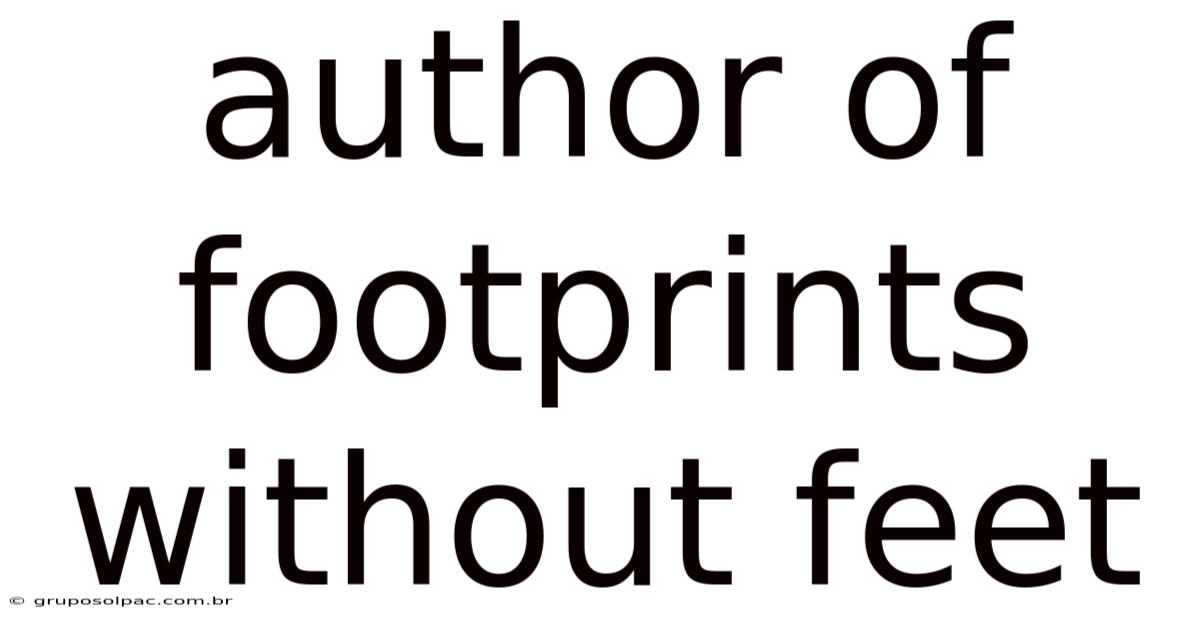Author Of Footprints Without Feet