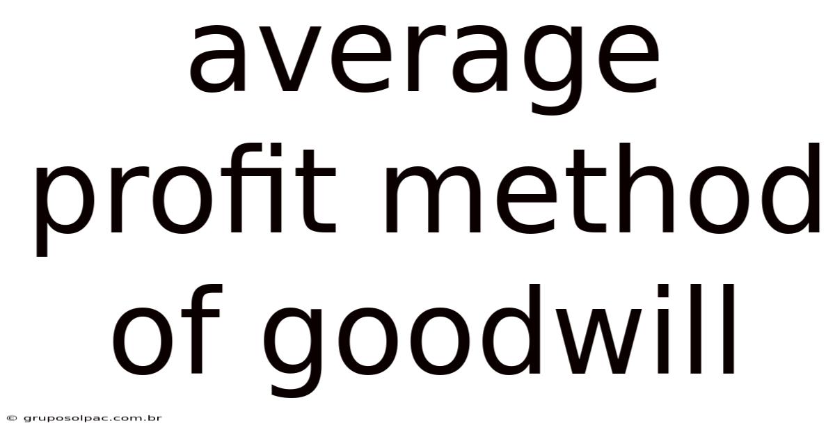 Average Profit Method Of Goodwill