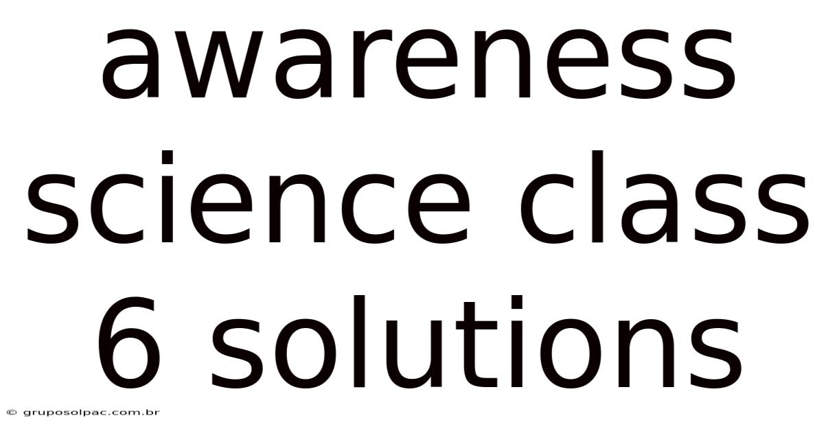 Awareness Science Class 6 Solutions