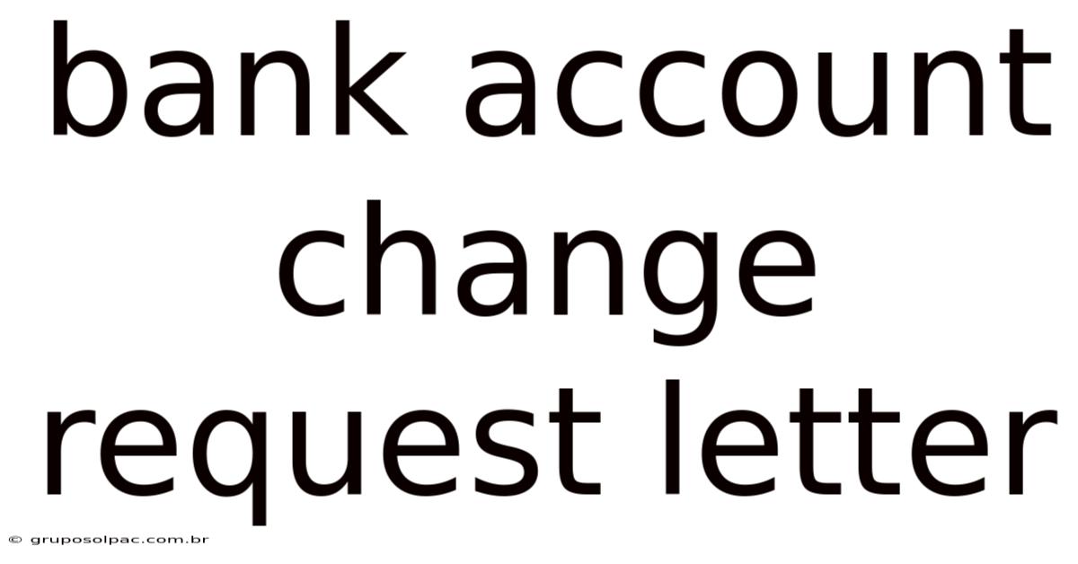 Bank Account Change Request Letter