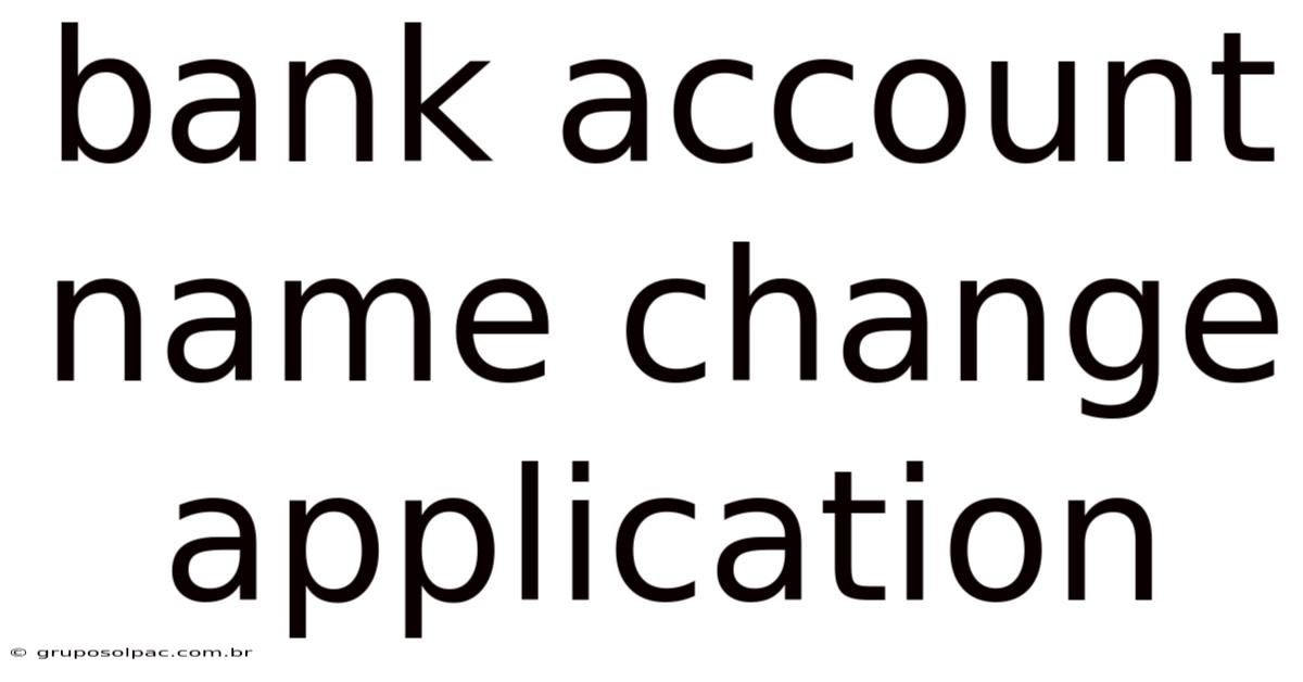 Bank Account Name Change Application