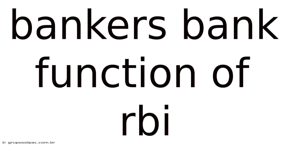 Bankers Bank Function Of Rbi