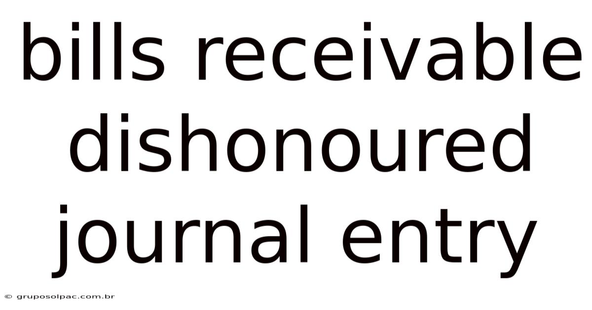 Bills Receivable Dishonoured Journal Entry
