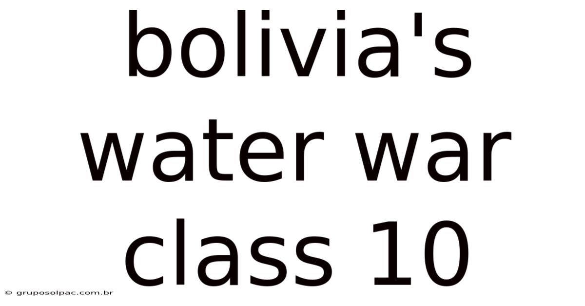 Bolivia's Water War Class 10