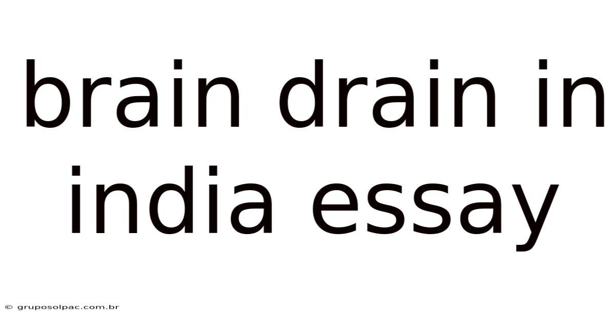 Brain Drain In India Essay