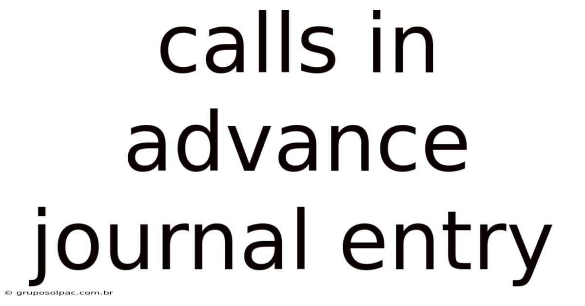 Calls In Advance Journal Entry
