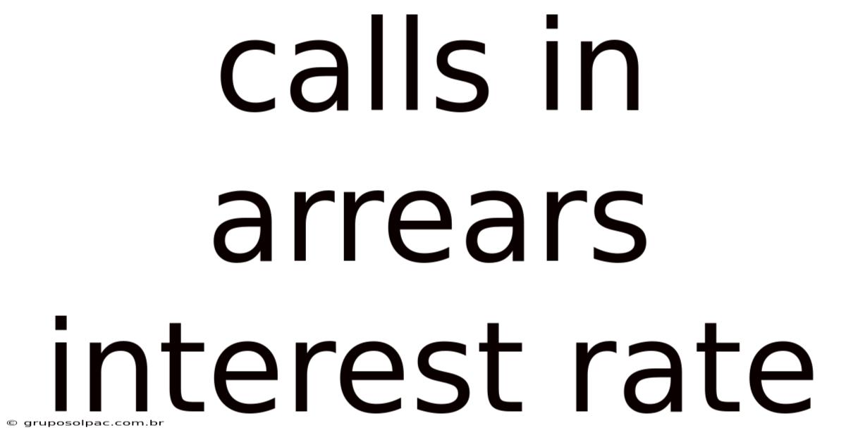 Calls In Arrears Interest Rate