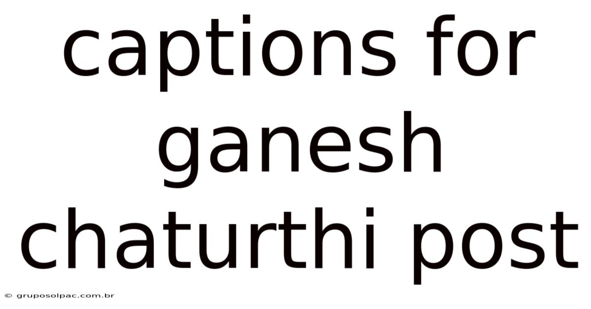 Captions For Ganesh Chaturthi Post