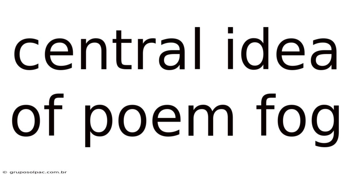 Central Idea Of Poem Fog