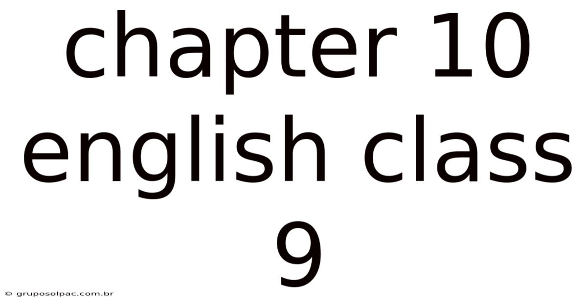 Chapter 10 English Class 9