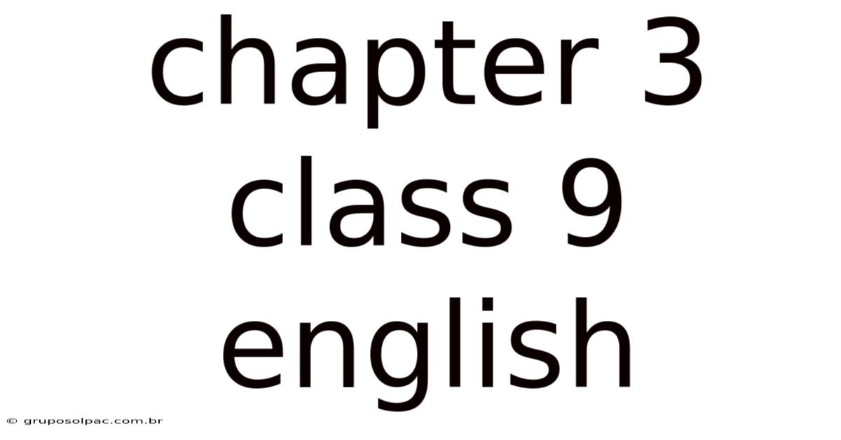 Chapter 3 Class 9 English