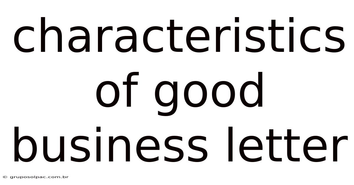 Characteristics Of Good Business Letter