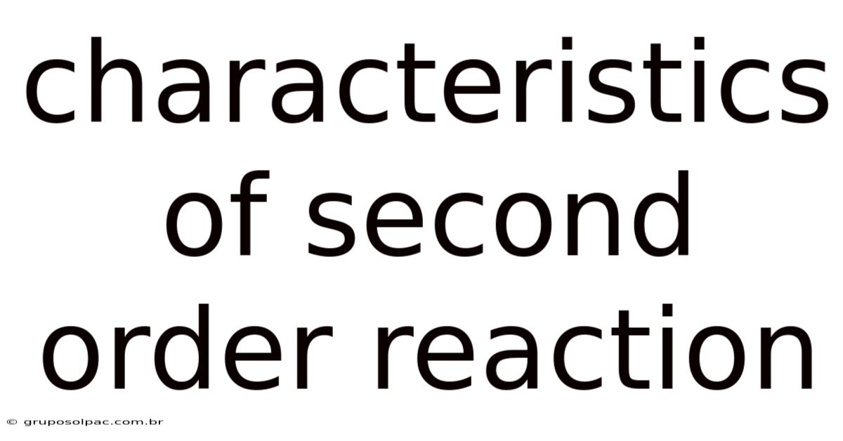 Characteristics Of Second Order Reaction