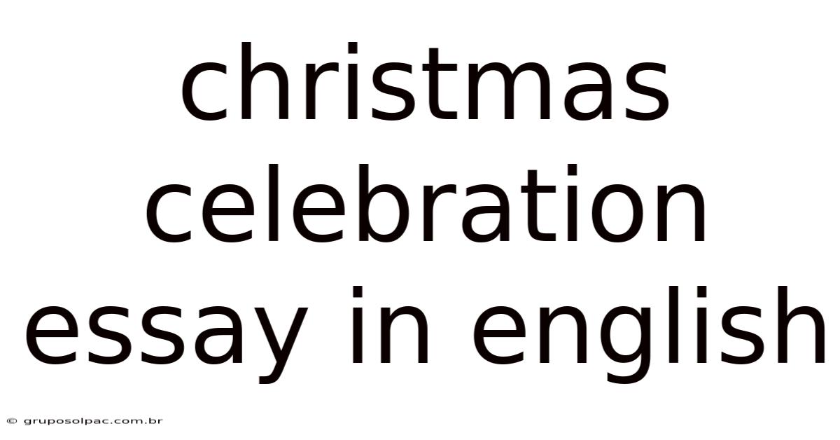 Christmas Celebration Essay In English