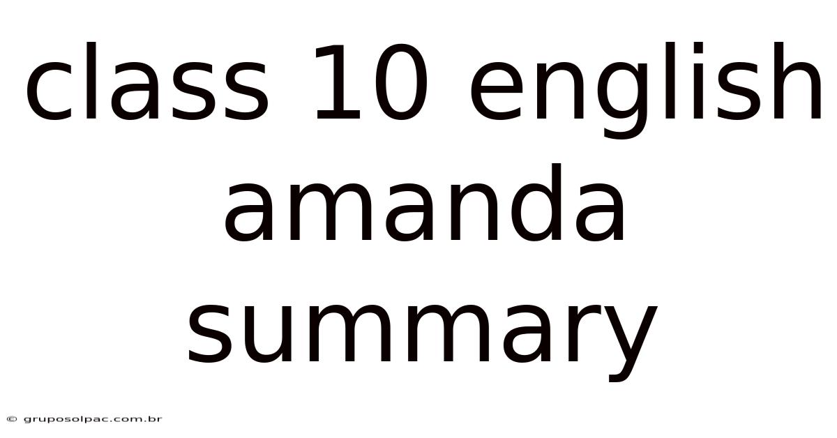 Class 10 English Amanda Summary