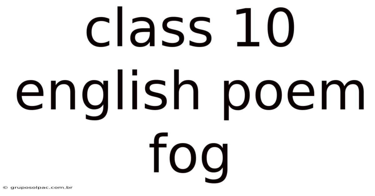 Class 10 English Poem Fog