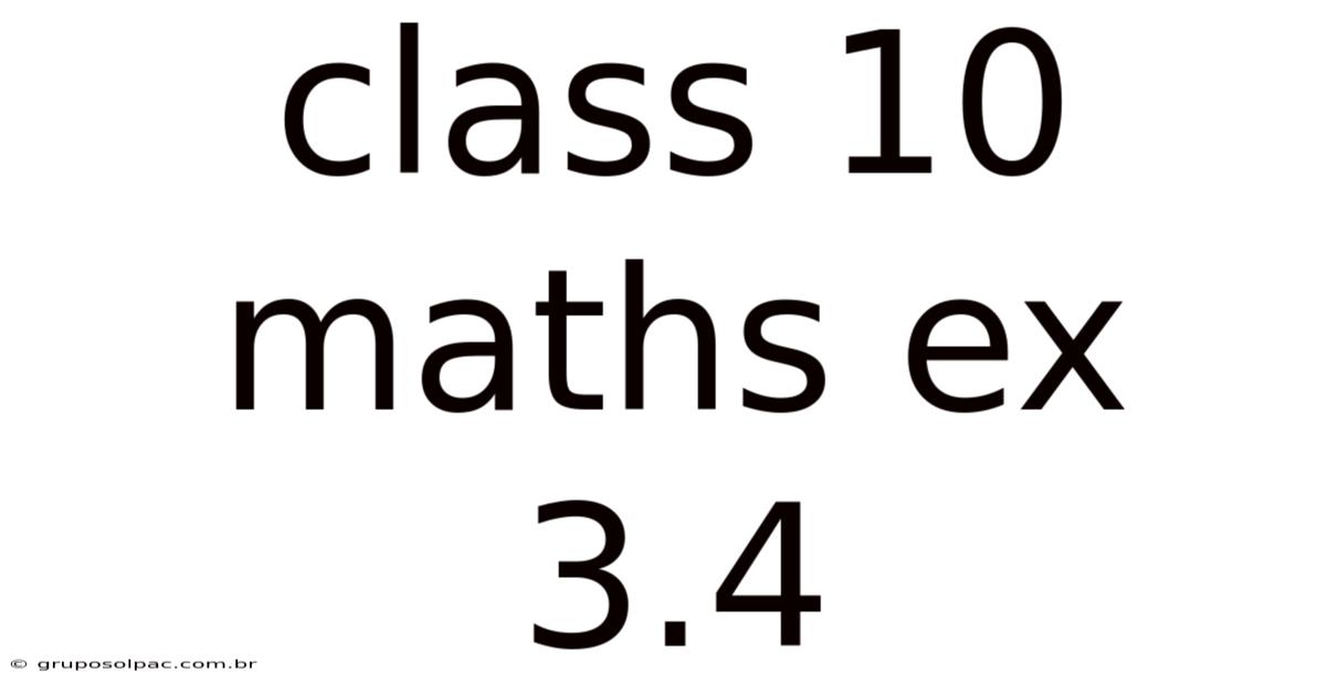 Class 10 Maths Ex 3.4