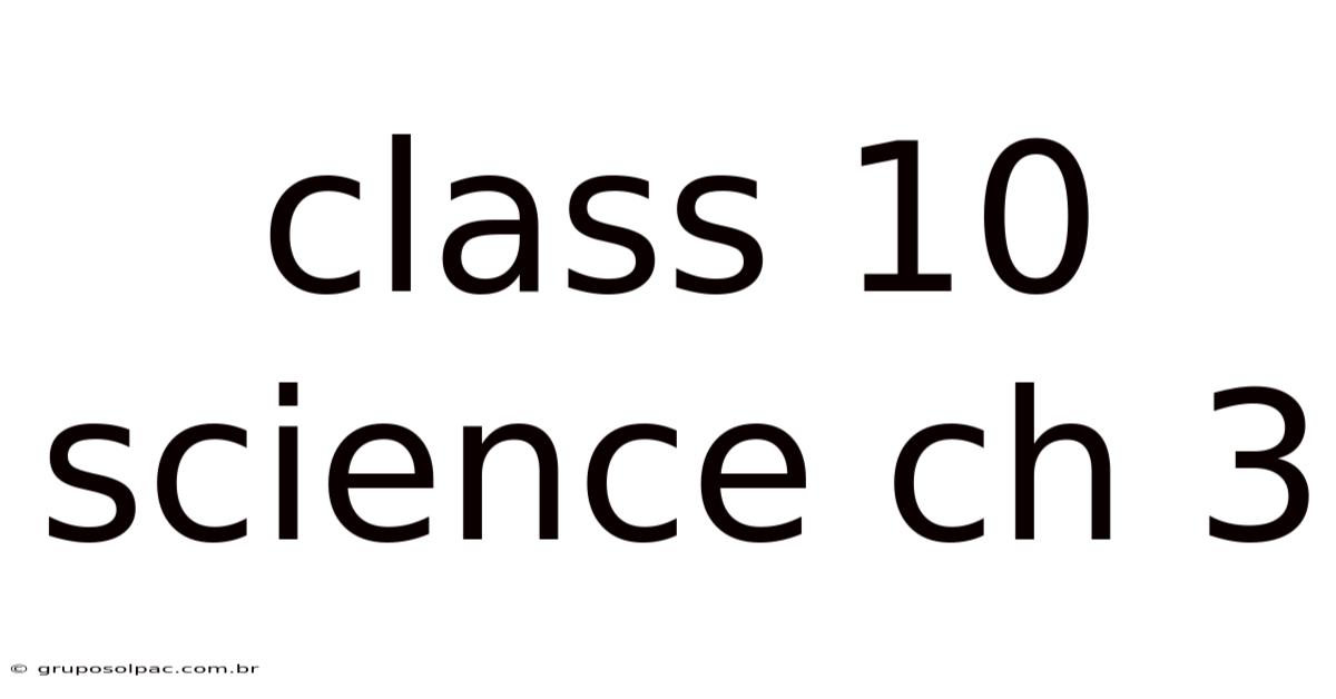 Class 10 Science Ch 3
