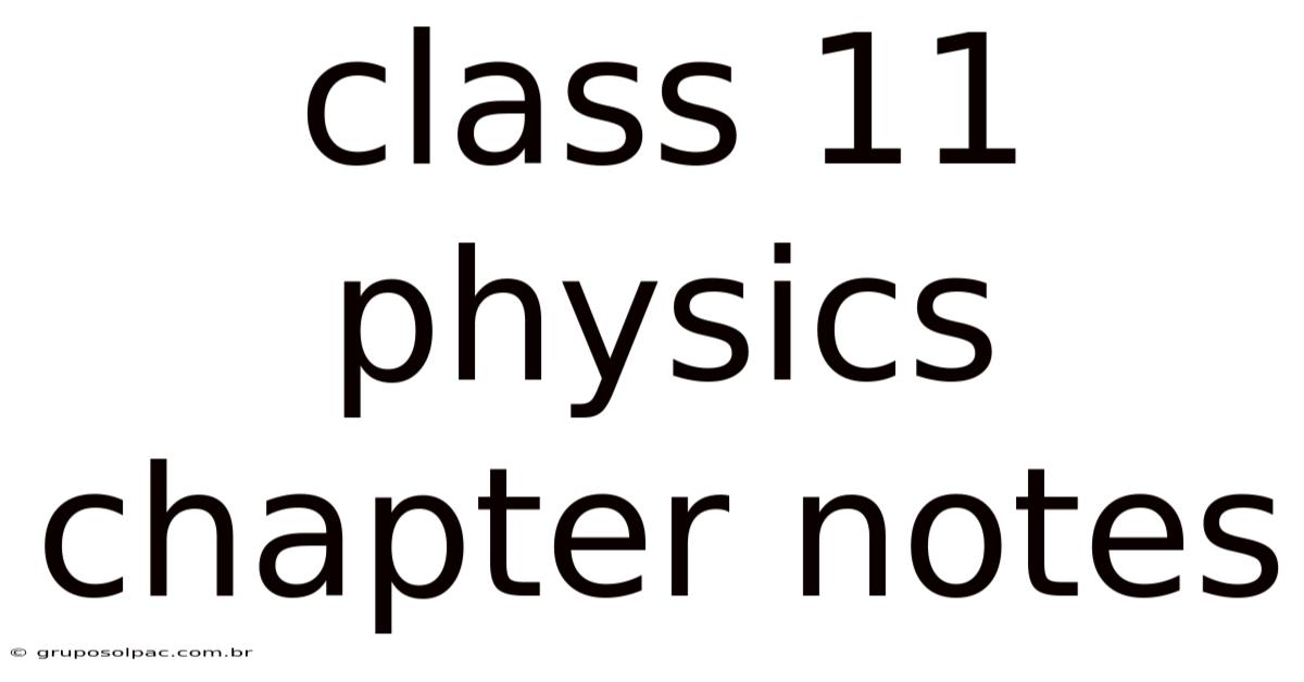 Class 11 Physics Chapter Notes