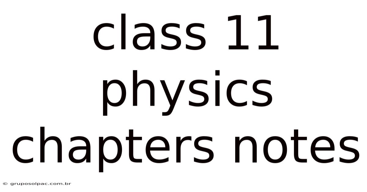 Class 11 Physics Chapters Notes
